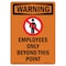 Signmission Safety Sign, OSHA WARNING, 14" Height, Employees Only Beyond, Portrait OS-WS-D-1014-V-13156 - alternate 1